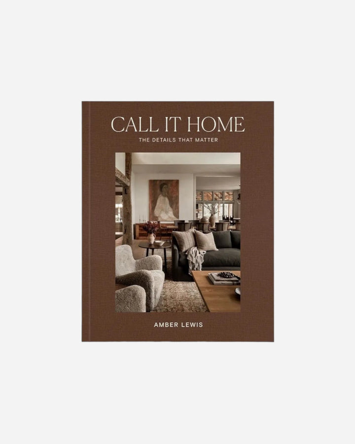 CALL IT HOME : The details that matter - Maison Olive - Livres